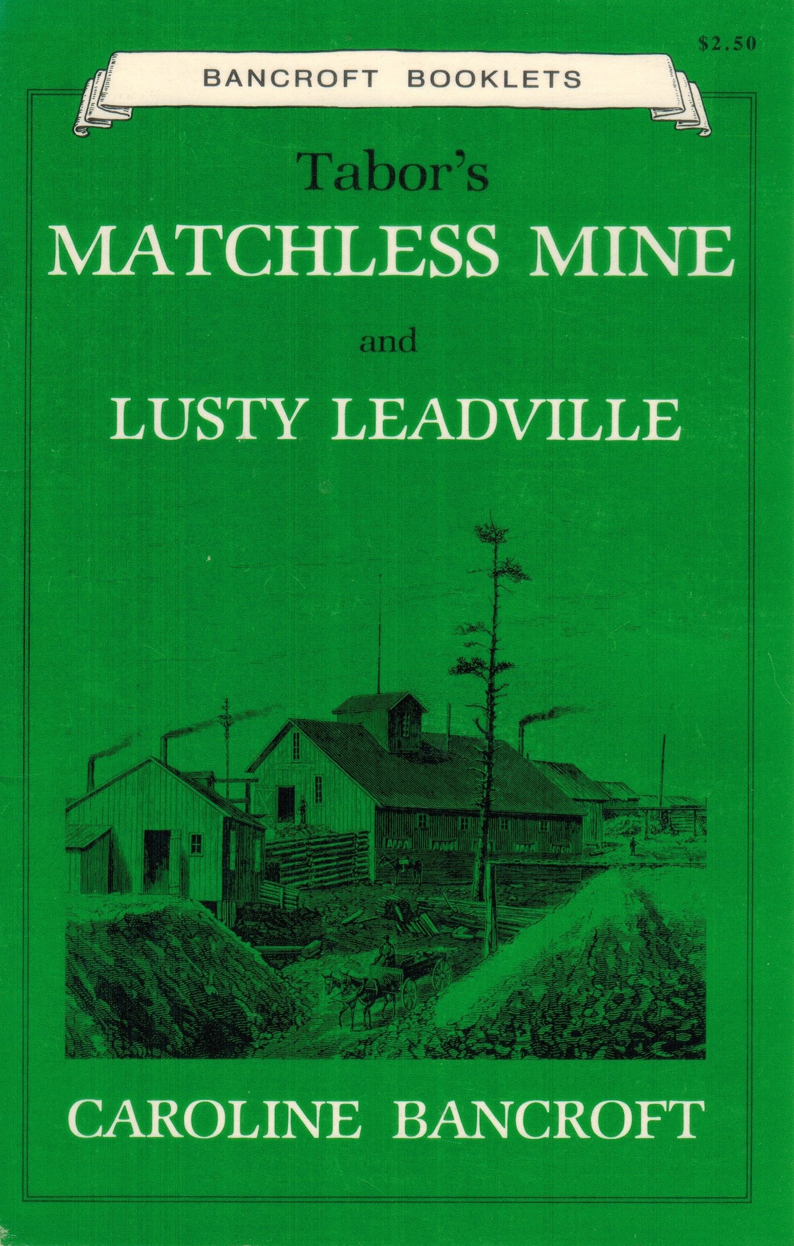 Tabor's Matchless Mine and Lusty Leadville,Used