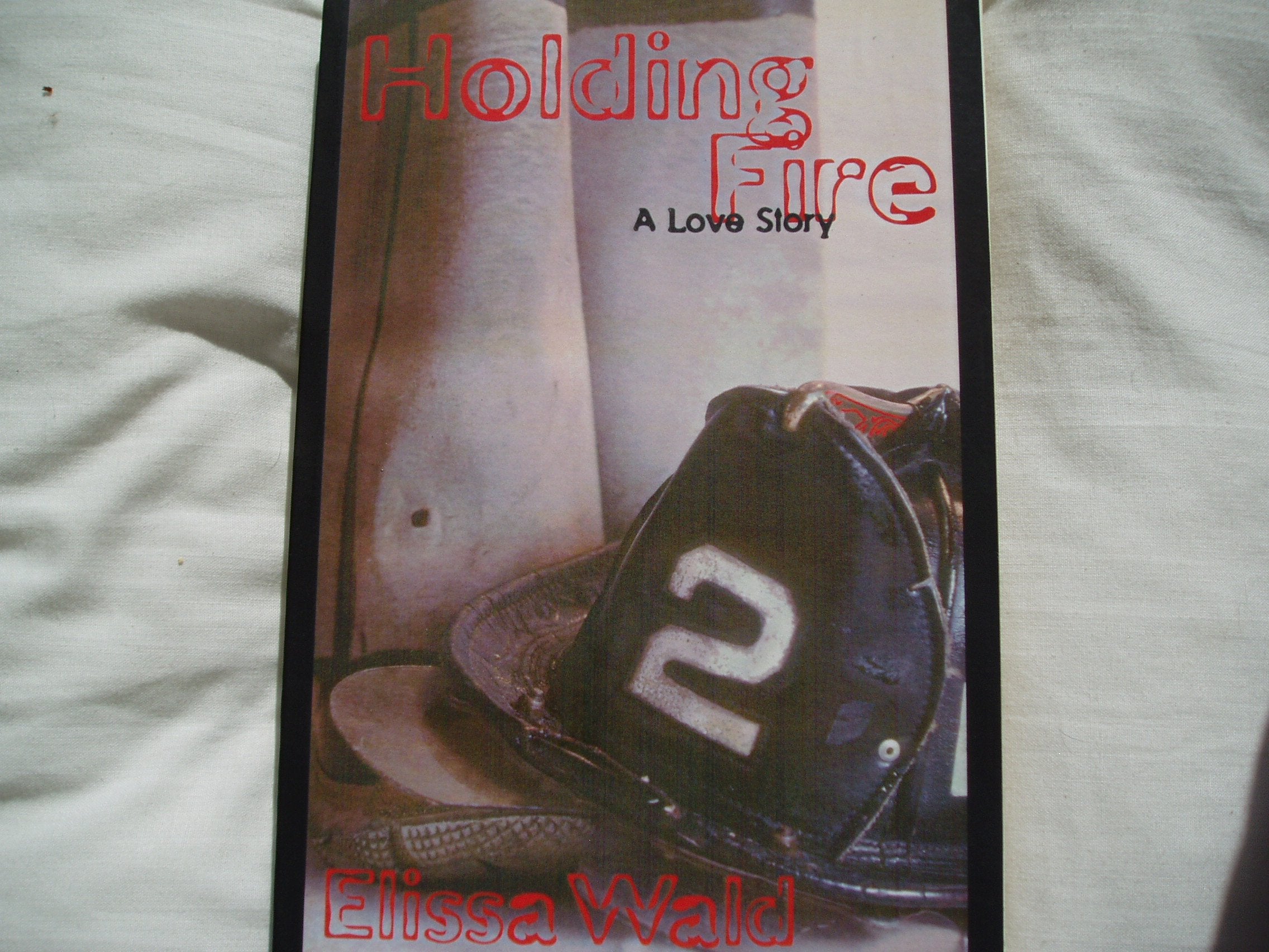 Holding Fire: A Love Story,New