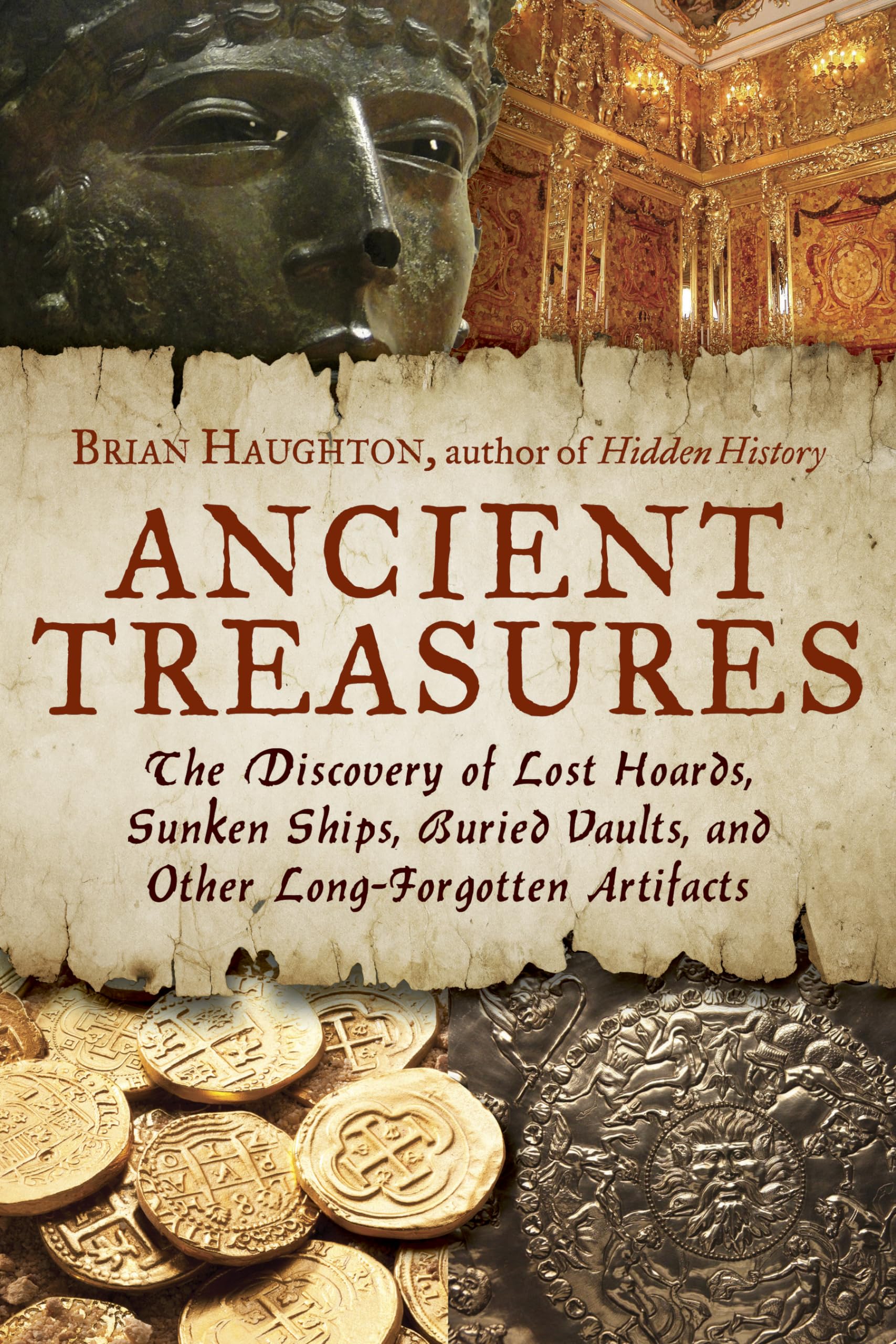 Ancient Treasures: The Discovery of Lost Hoards, Sunken Ships, Buried Vaults, and Other LongForgotten Artifacts,Used