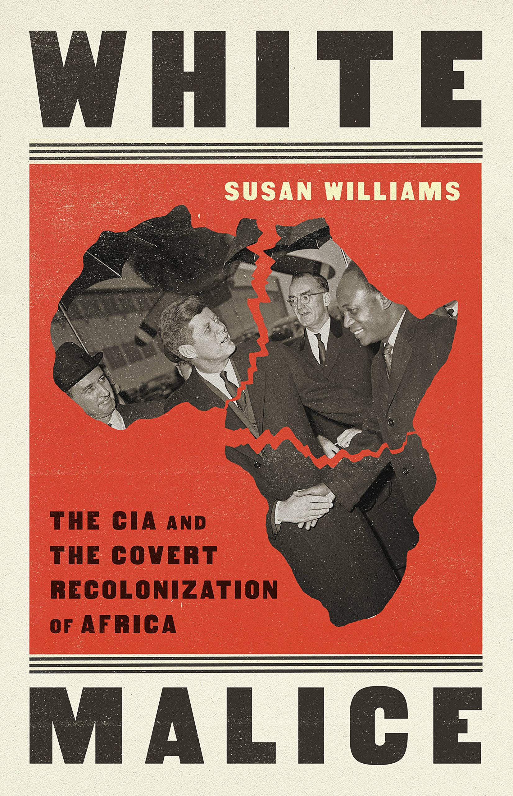 White Malice: The Cia And The Covert Recolonization Of Africa,New