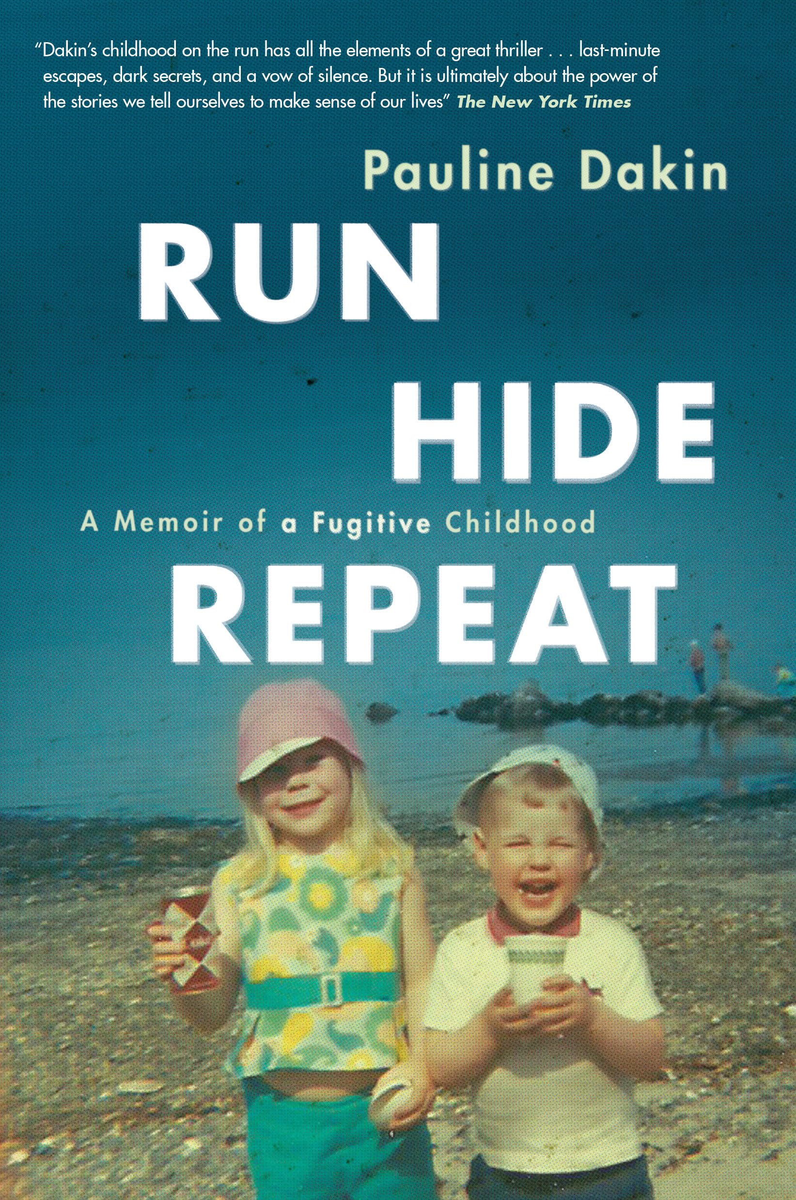Run, Hide, Repeat: A Memoir Of A Fugitive Childhood