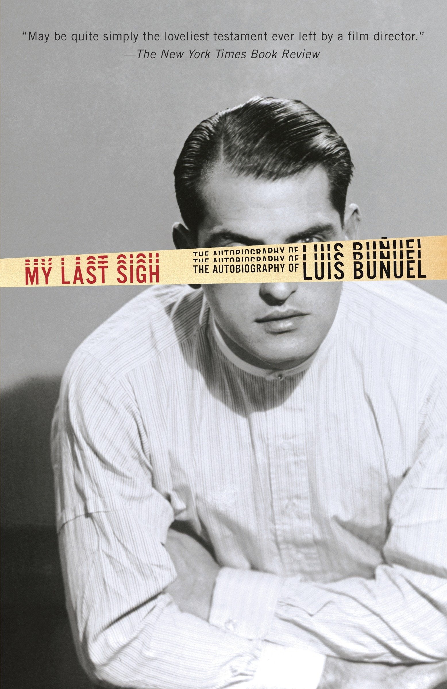 My Last Sigh: The Autobiography of Luis Bunuel,Used