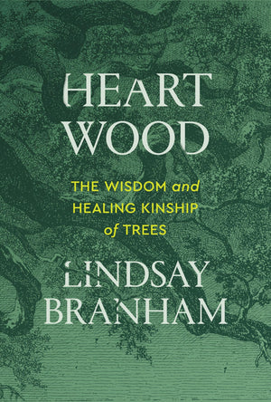 Heartwood: The Wisdom And Healing Kinship Of Trees