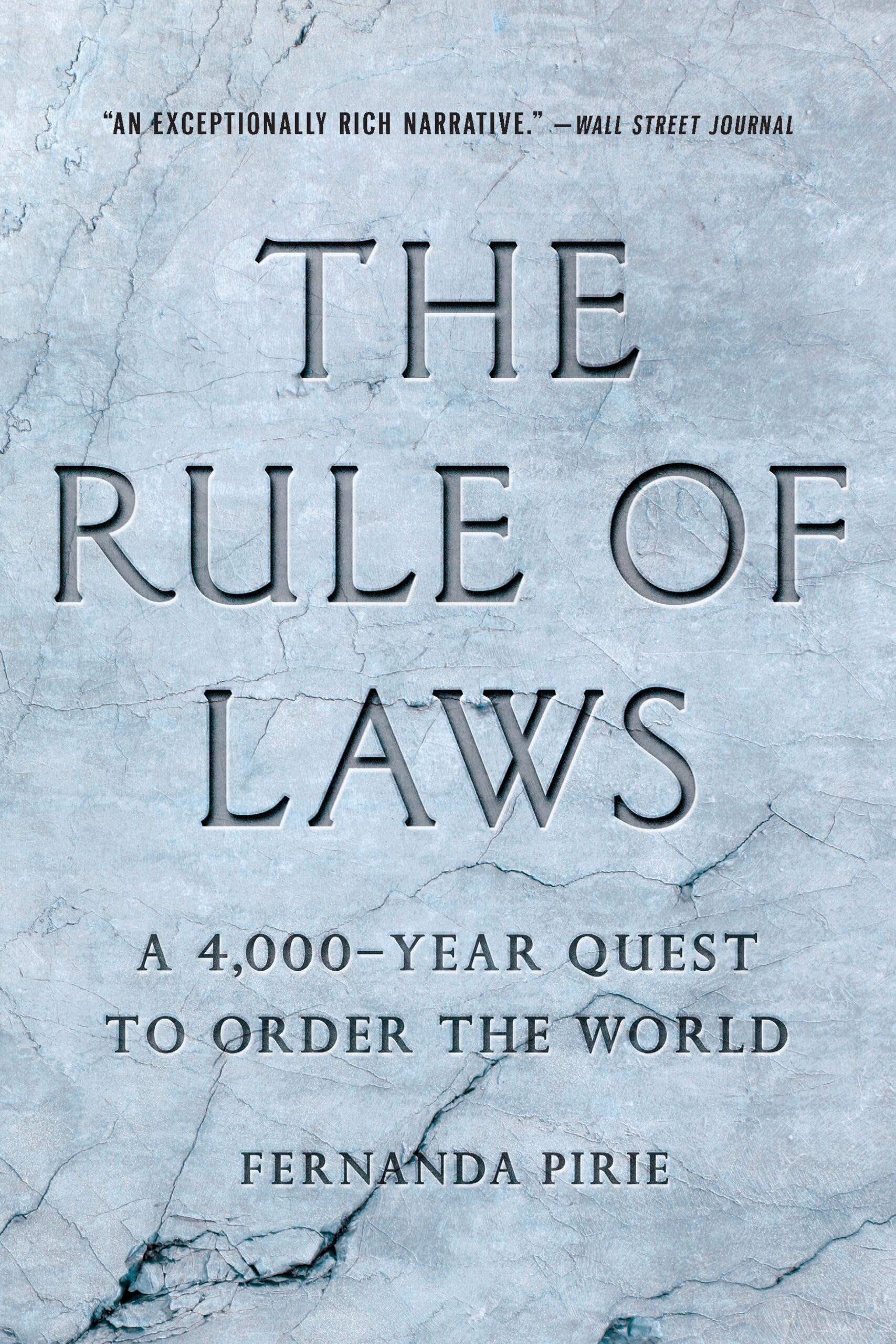 The Rule of Laws: A 4,000Year Quest to Order the World