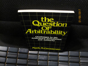 Question of Arbitrability: Challenges to the Arbitrator's Jurisdiction and Authority,Used