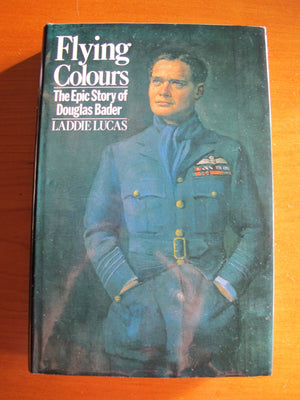 Flying colours: The epic story of Douglas Bader,Used