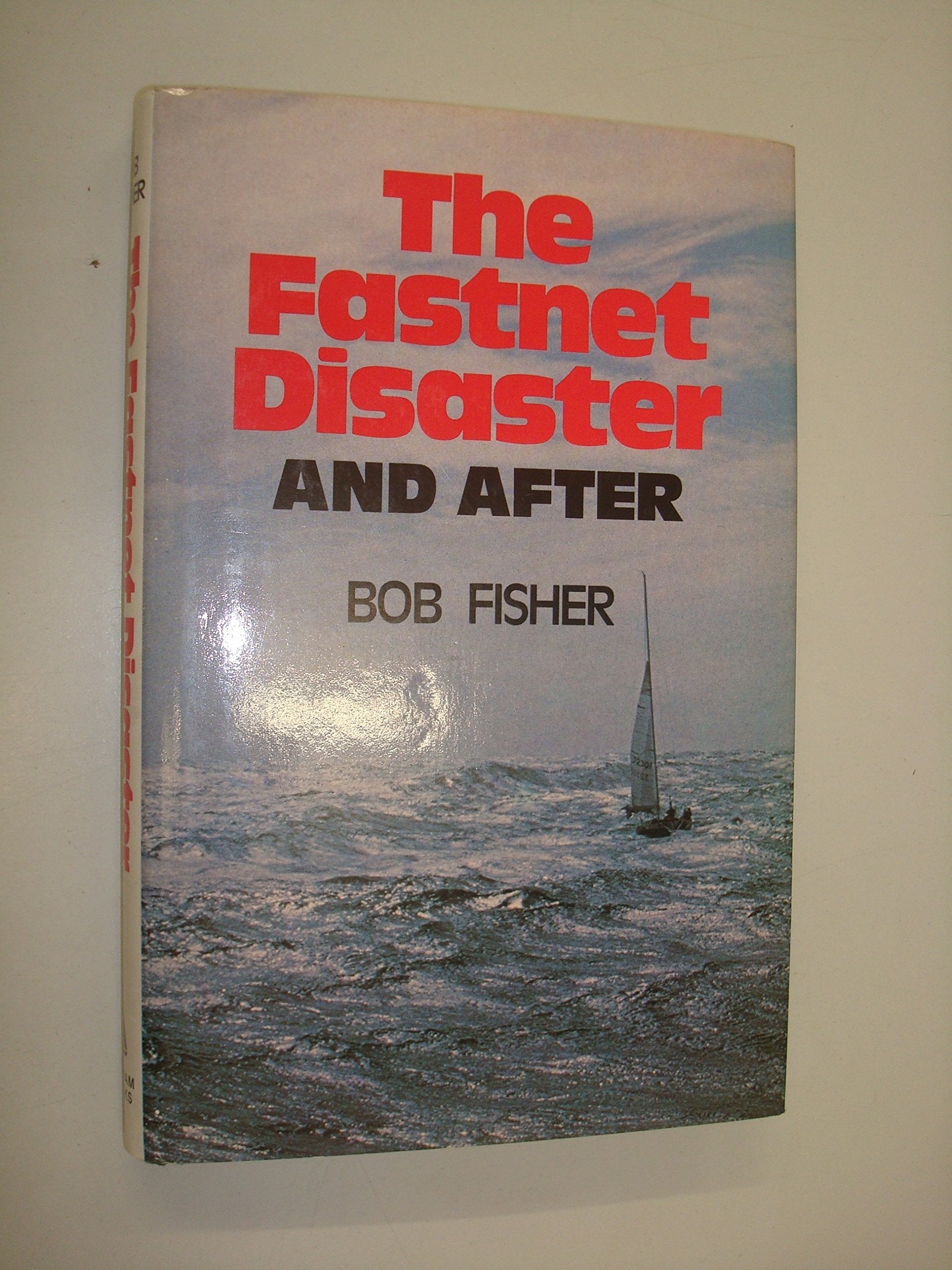 The Fastnet Disaster: And After,Used