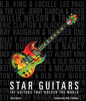 Star Guitars: 101 Guitars That Rocked the World,Used