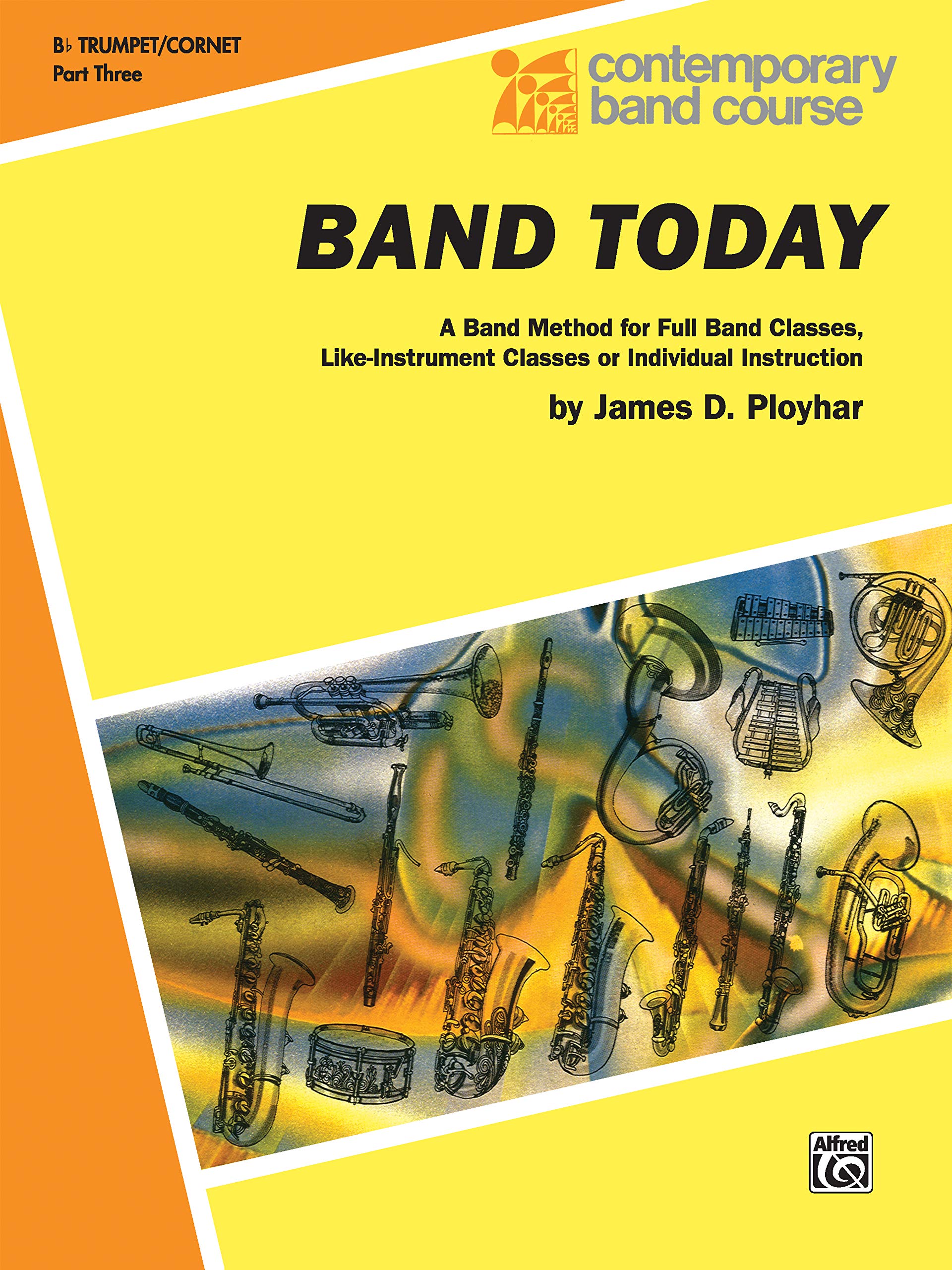 Band Today, Part 3: Bflat Trumpet (Cornet) (Contemporary Band Course, Part 3),Used