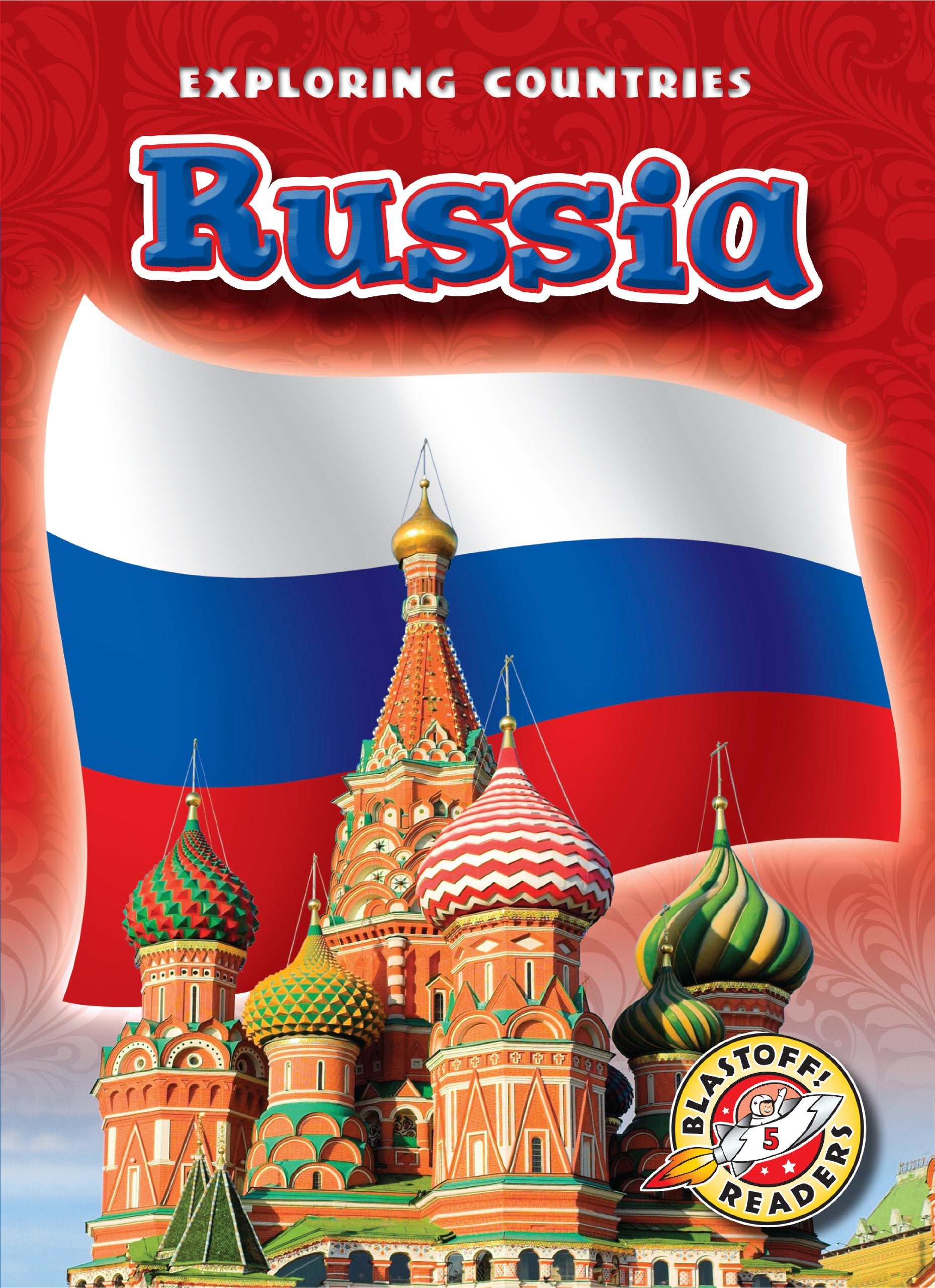 Russia (Blastoff! Readers: Exploring Countries) (Blastoff Readers. Level 5),New
