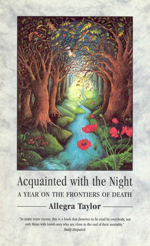 Acquainted with the Night: A Year on the Frontiers of Death,Used