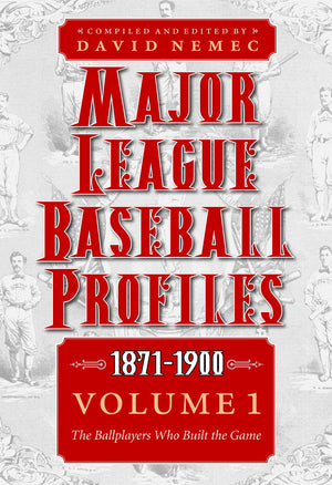 Major League Baseball Profiles, 18711900, Volume 1: The Ballplayers Who Built The Game (Volume 1),Used