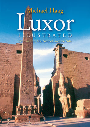 Luxor Illustrated, Revised and Updated: With Aswan, Abu Simbel, and the Nile,Used