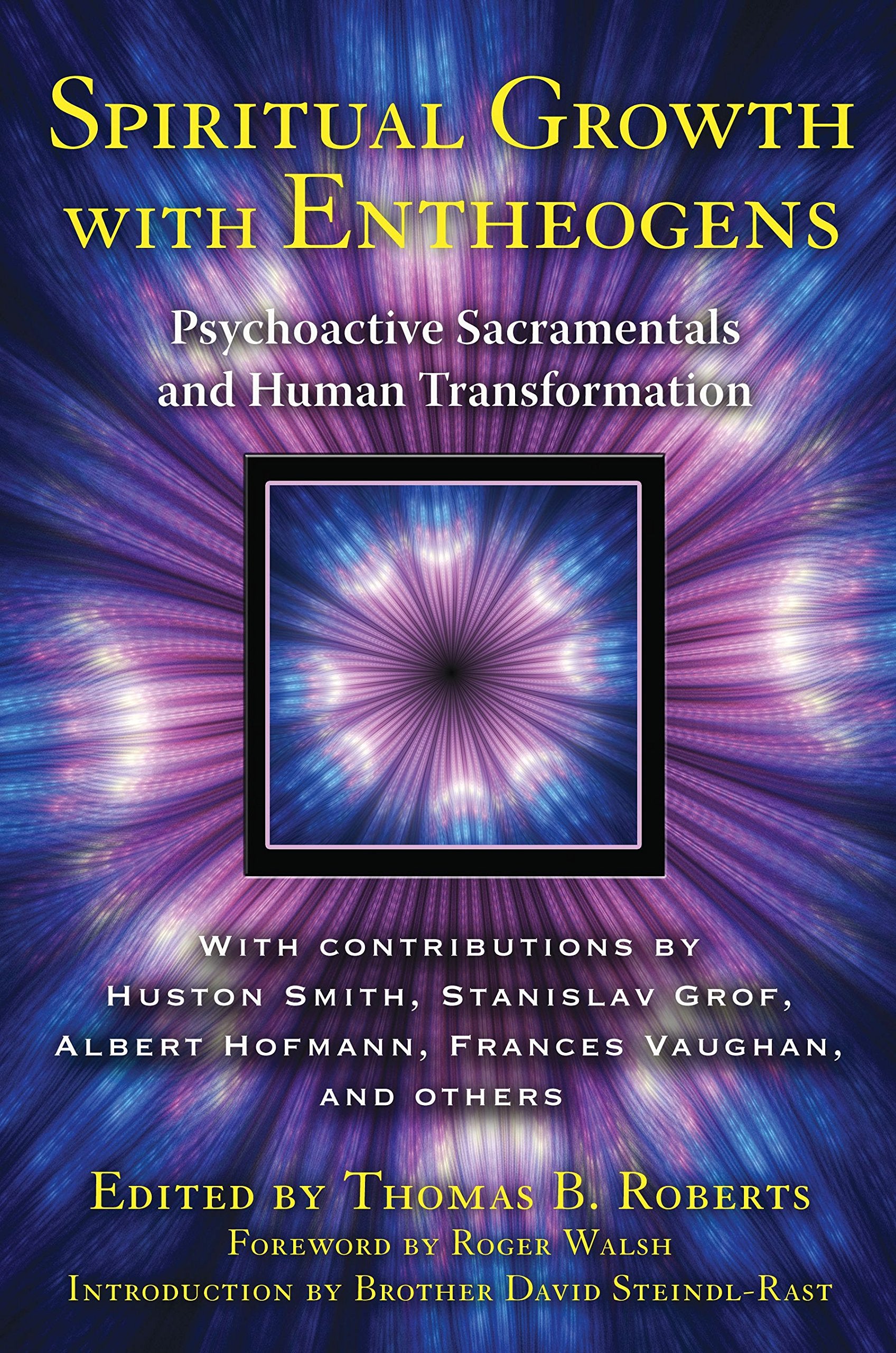 Spiritual Growth with Entheogens: Psychoactive Sacramentals and Human Transformation,Used