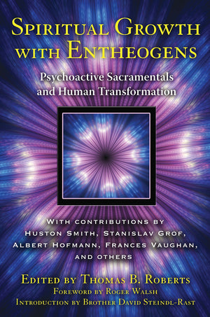 Spiritual Growth with Entheogens: Psychoactive Sacramentals and Human Transformation,Used