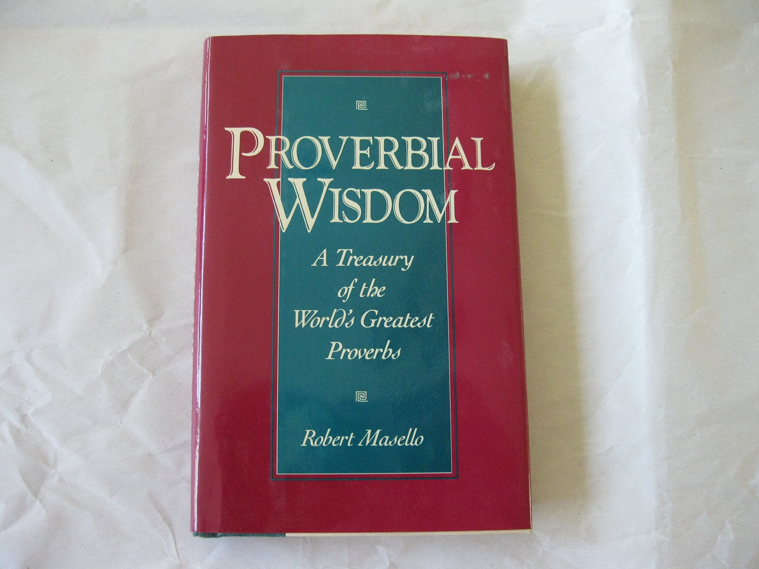 Proverbial Wisdom: A Treasury Of The World'S Greatest Proverbs,Used