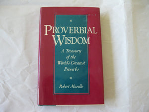Proverbial Wisdom: A Treasury Of The World'S Greatest Proverbs,Used