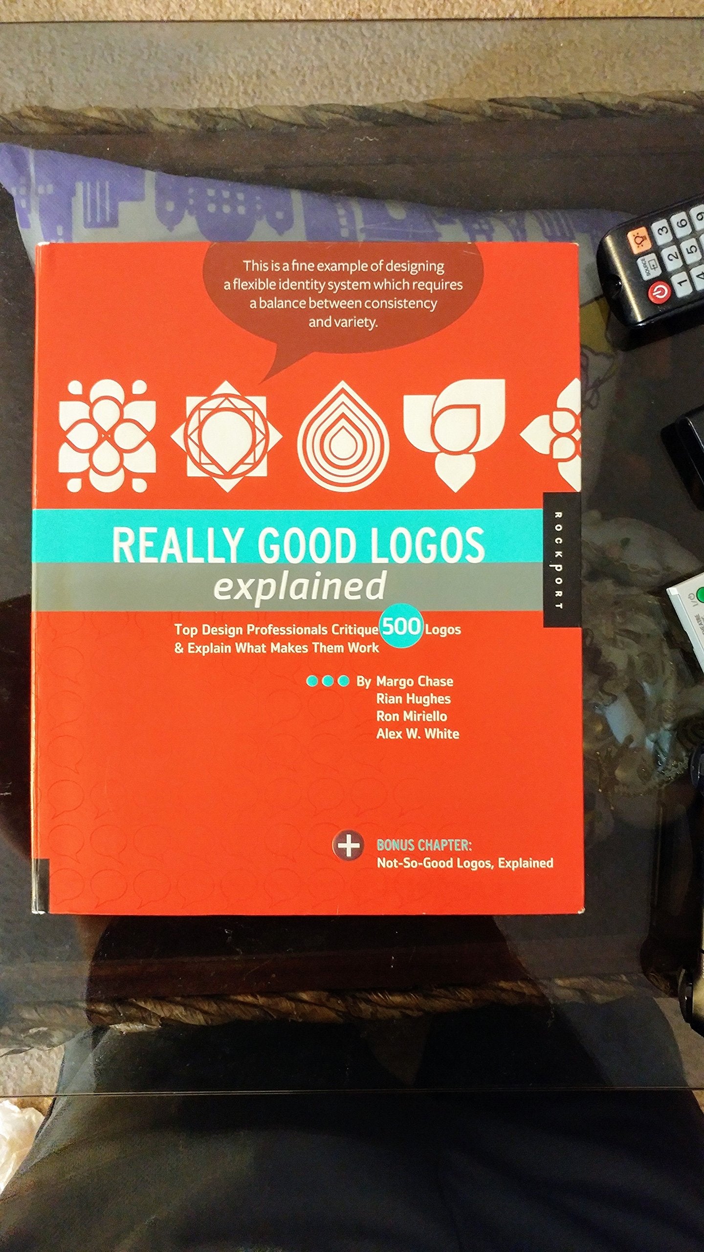 Really Good Logos Explained: Top Design Professionals Critique 500 Logos & Explain What Makes Them Work,Used
