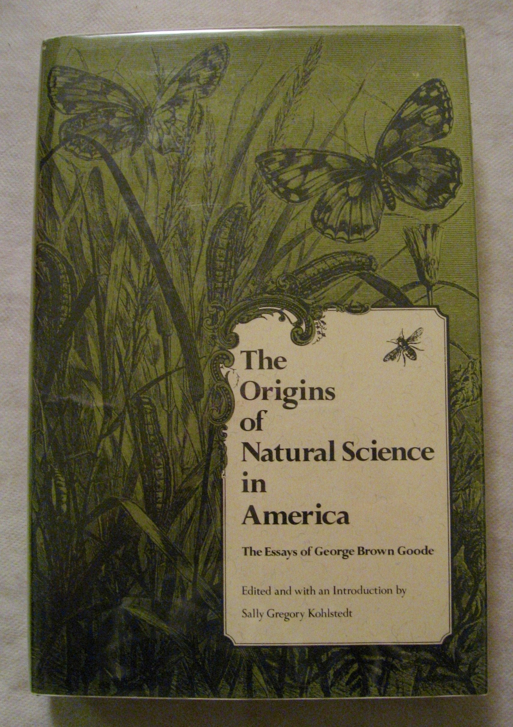 The Origins of Natural Science in America: The Essays of George Brown Goode,Used