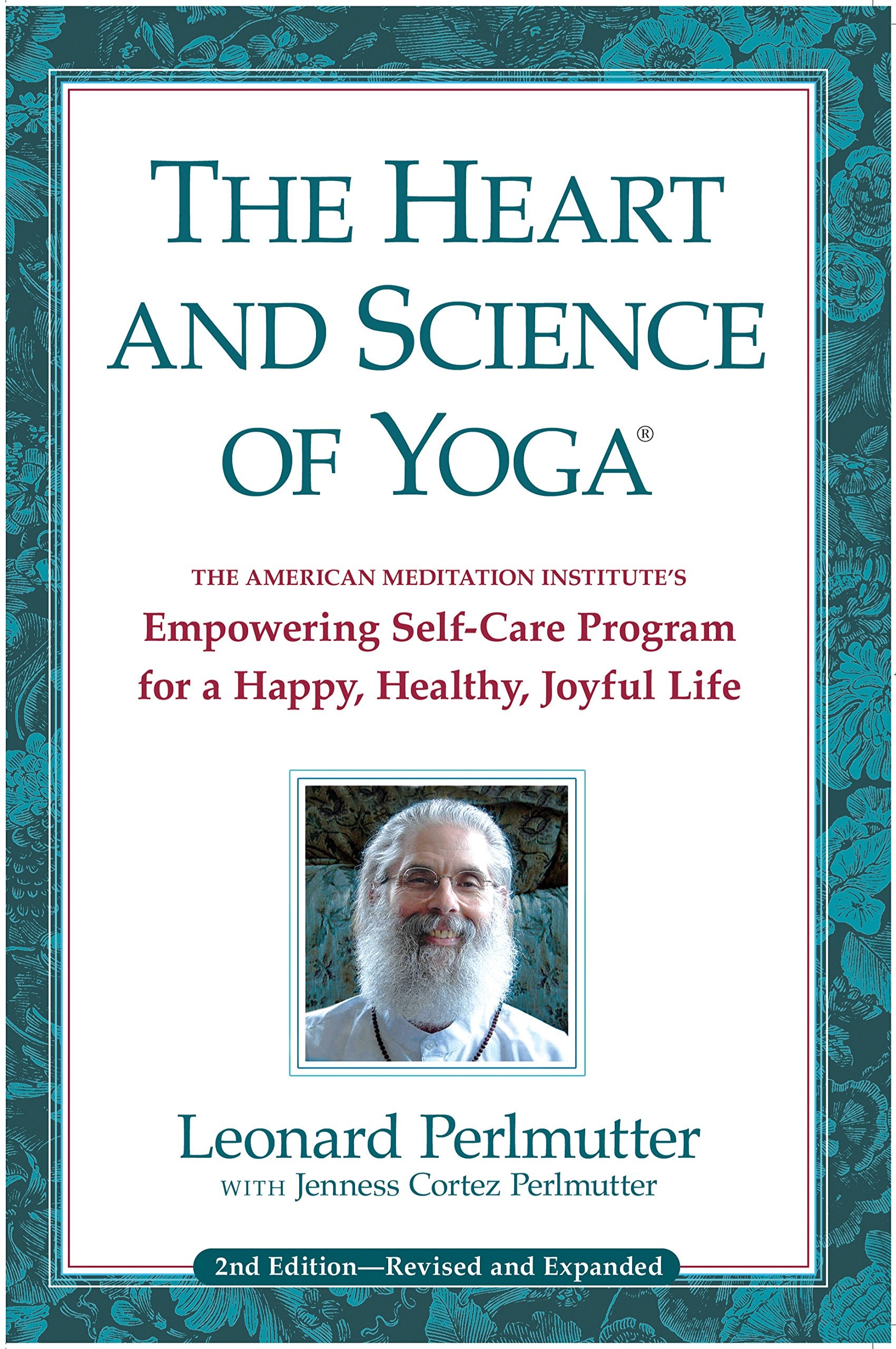 The Heart and Science of Yoga: Empowering SelfCare Program for a Happy, Healthy, Joyful Life