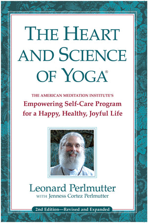 The Heart and Science of Yoga: Empowering Self-Care Program for a Happy, Healthy, Joyful Life-Used