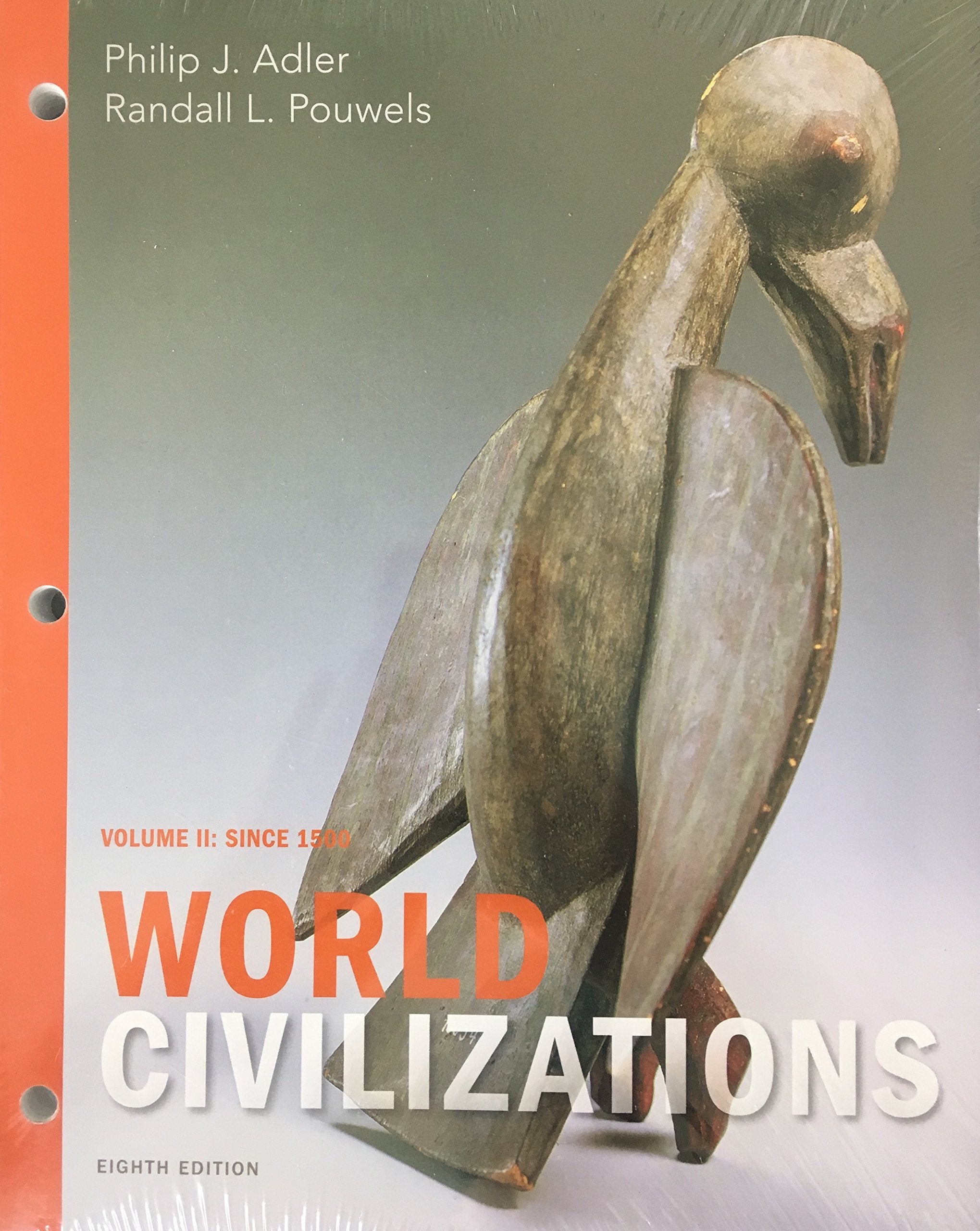 World Civilizations: Volume II: Since 1500, LooseLeaf Version,Used