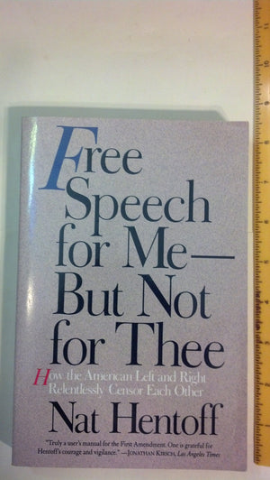 Free Speech for MeBut Not for Thee: How the American Left and Right Relentlessly Censor Each Other,Used