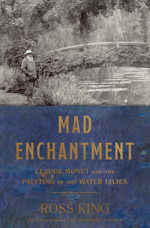 Mad Enchantment: Claude Monet and the Painting of the Water Lilies,Used