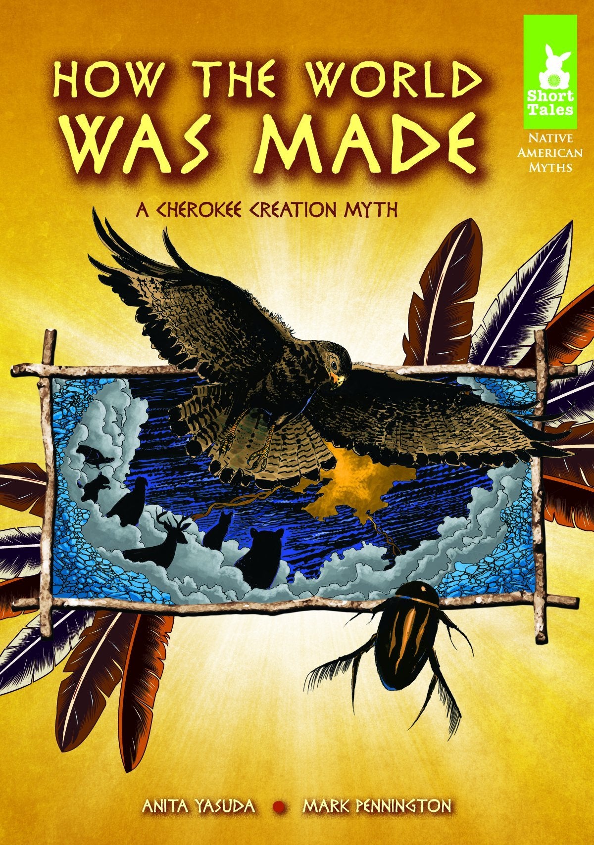 How the World Was Made: A Cherokee Creation Myth (Short Tales Native American Myths),Used