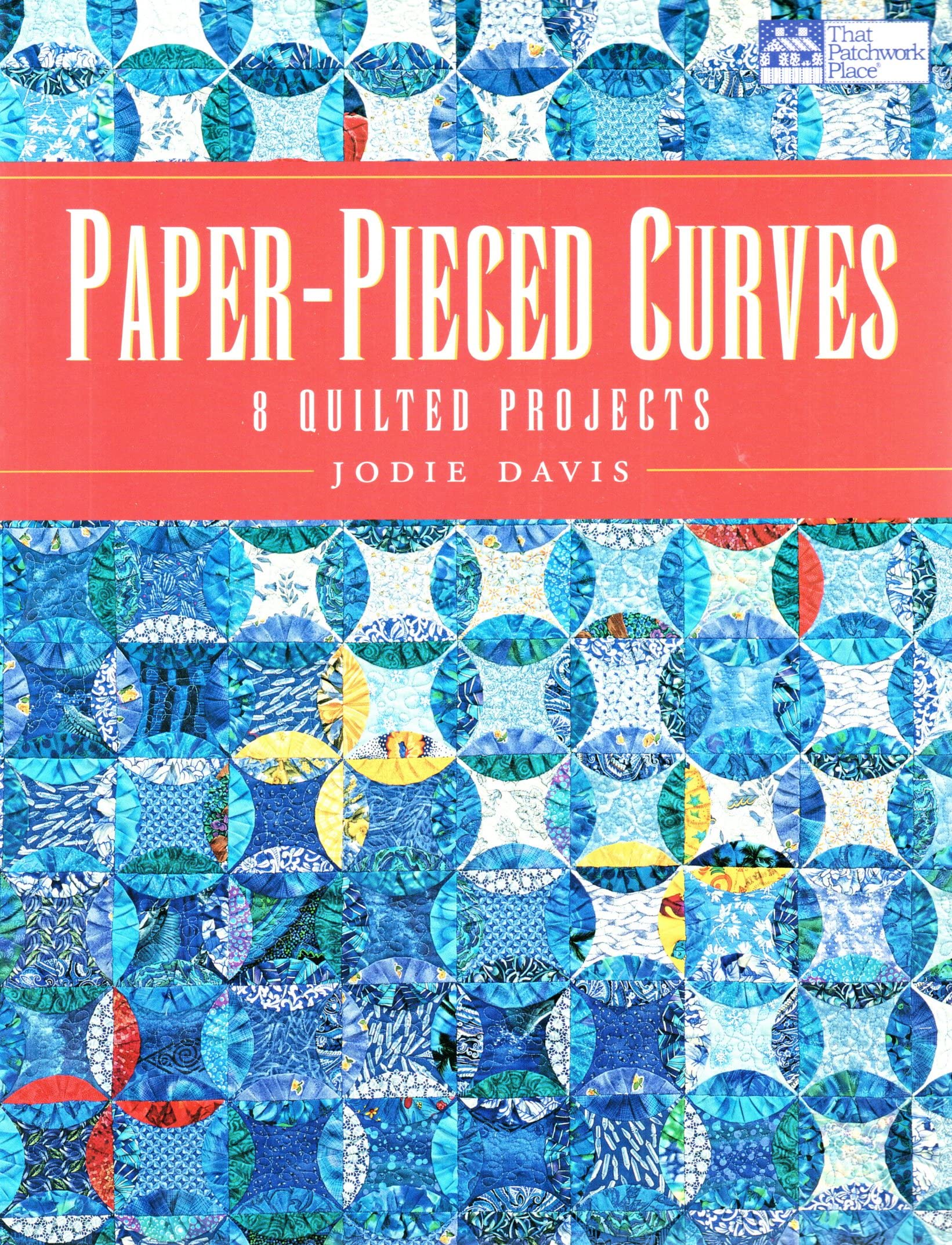 Paper Pieced Curves: 8 Quilted Projects,Used
