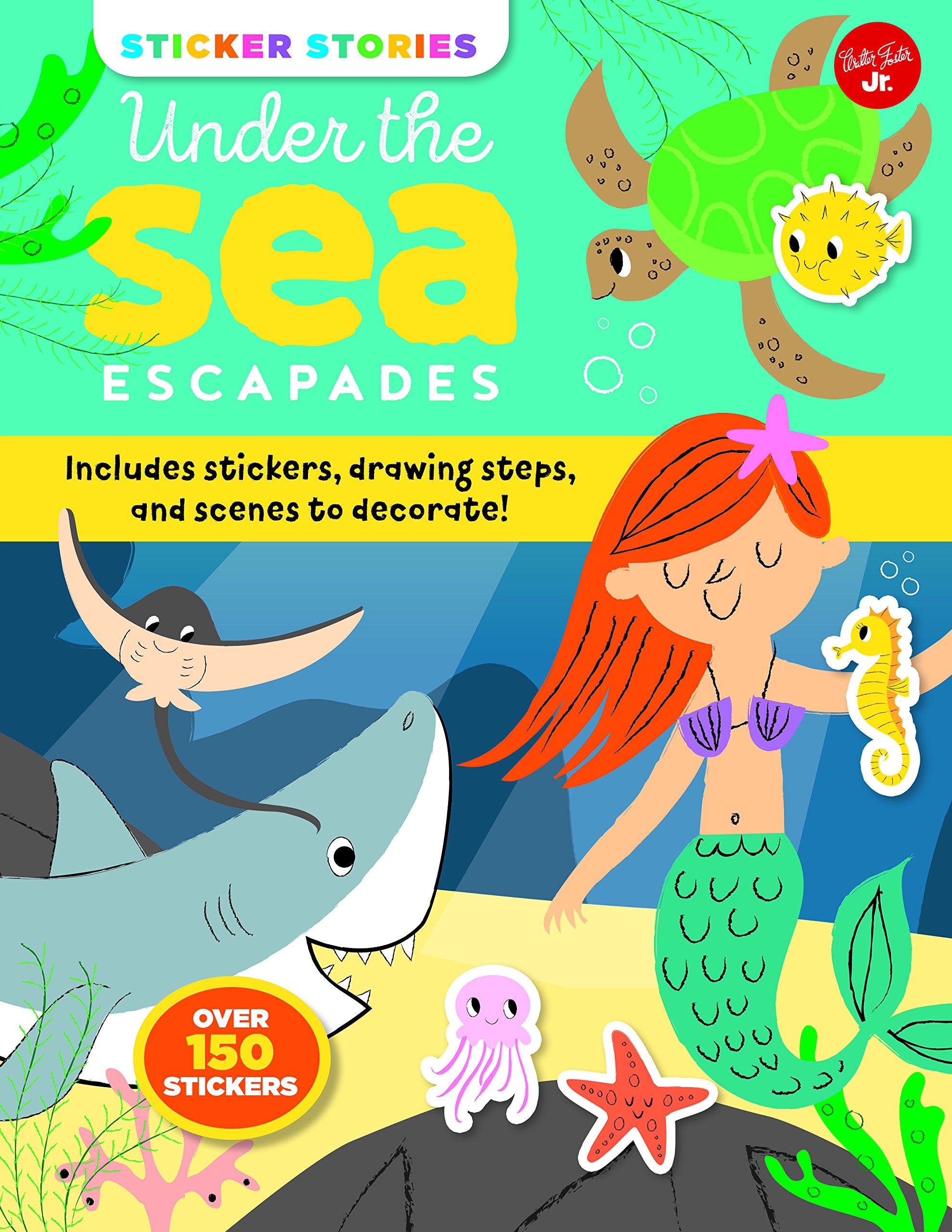 Sticker Stories: Under The Sea Escapades: Includes Stickers, Drawing Steps, And Scenes To Decorate!