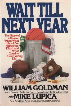 Wait Till Next Year: The Story of a Season When What Should've Happened Didn't, and What Could've Gone Wrong Did,Used