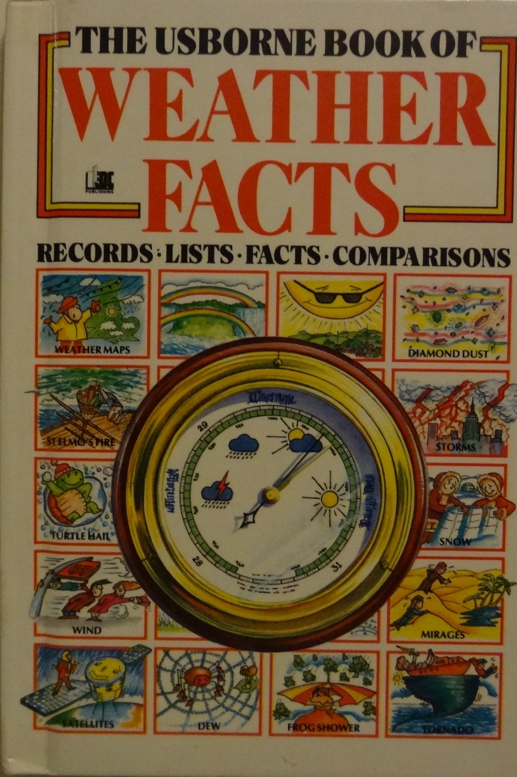 The Usborne Book of Weather Facts: RecordsListsFactsComparisons (Facts and Lists Ser.),Used