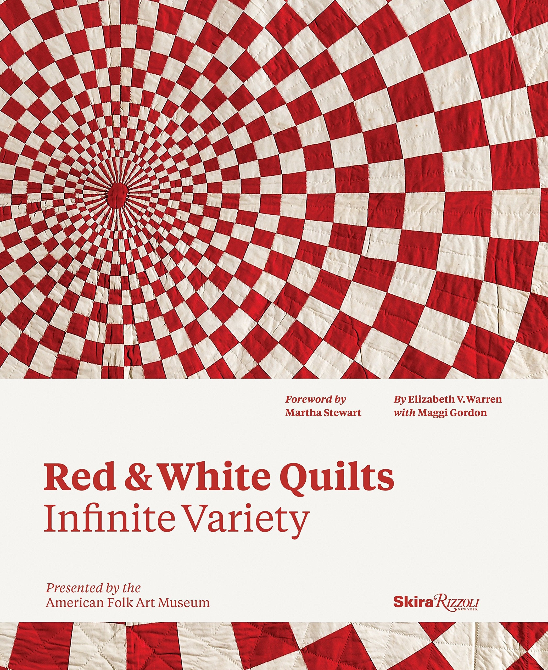 Red and White Quilts: Infinite Variety: Presented by The American Folk Art Museum,New