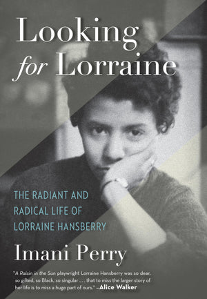 Looking For Lorraine: The Radiant And Radical Life Of Lorraine Hansberry