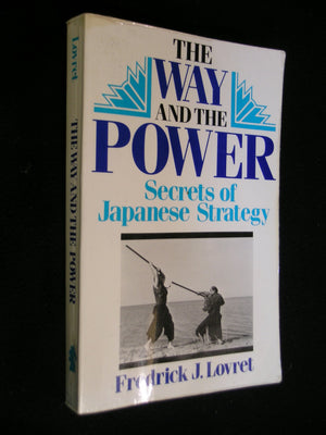 The Way And The Power: Secrets Of Japanese Strategy,Used