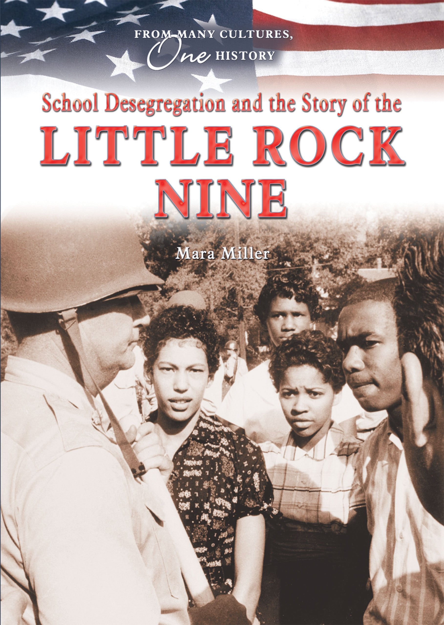 School Desegregation and the Story of the Little Rock Nine (From Many Cultures, One History)
