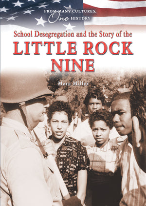 School Desegregation and the Story of the Little Rock Nine (From Many Cultures, One History)