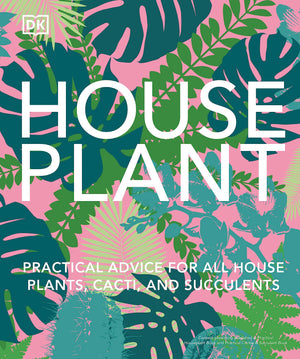 Houseplant: Practical Advice For All Houseplants, Cacti, And Succulents,Used