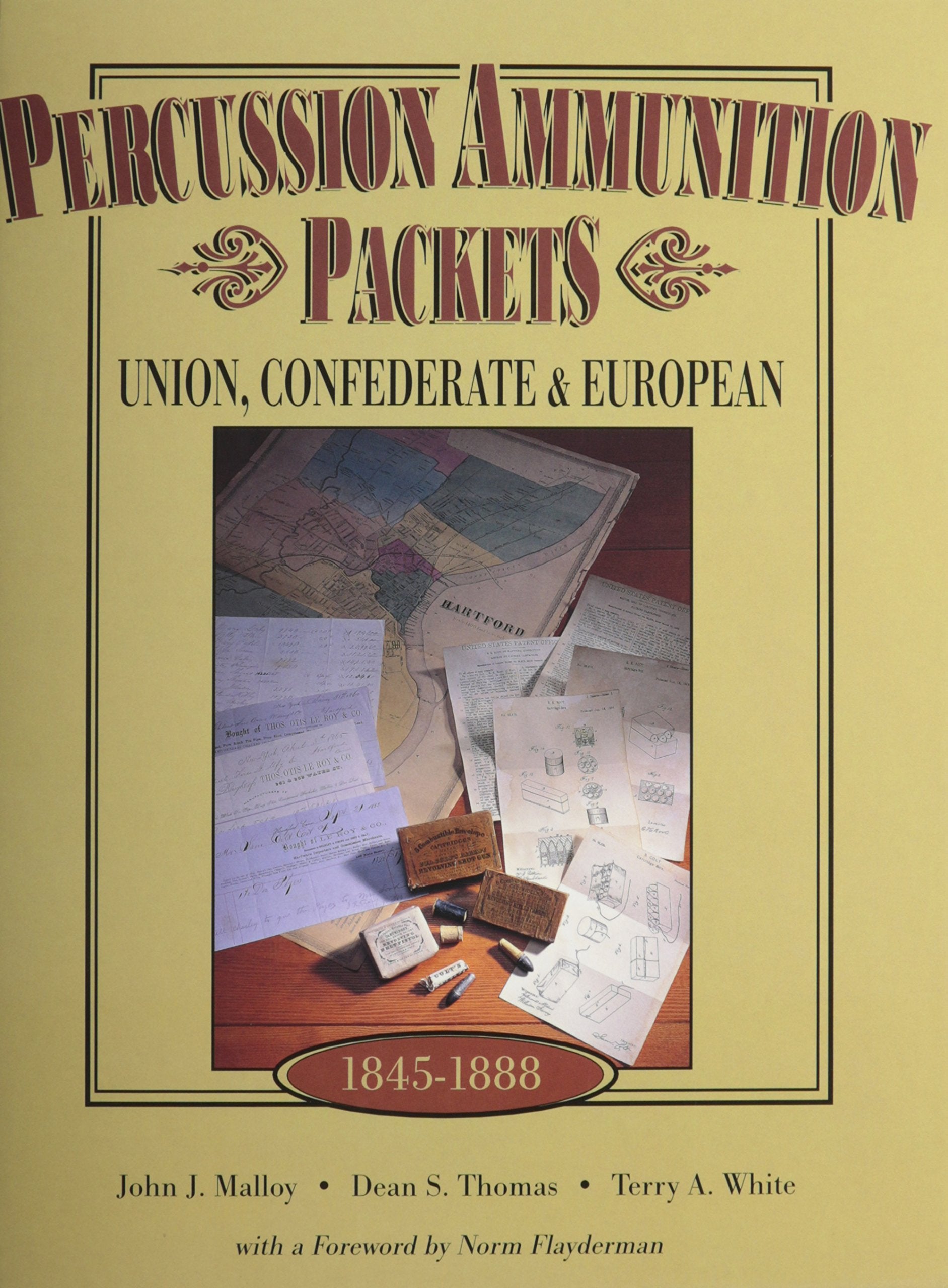Percussion Ammunition Packets: Union, Confederate & European, 1845  1888,New