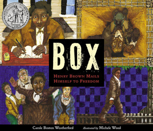 Box: Henry Brown Mails Himself To Freedom