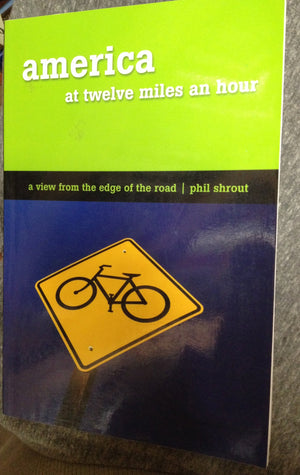 America at Twelve Miles an Hour: A View from the Edge of the Road,Used