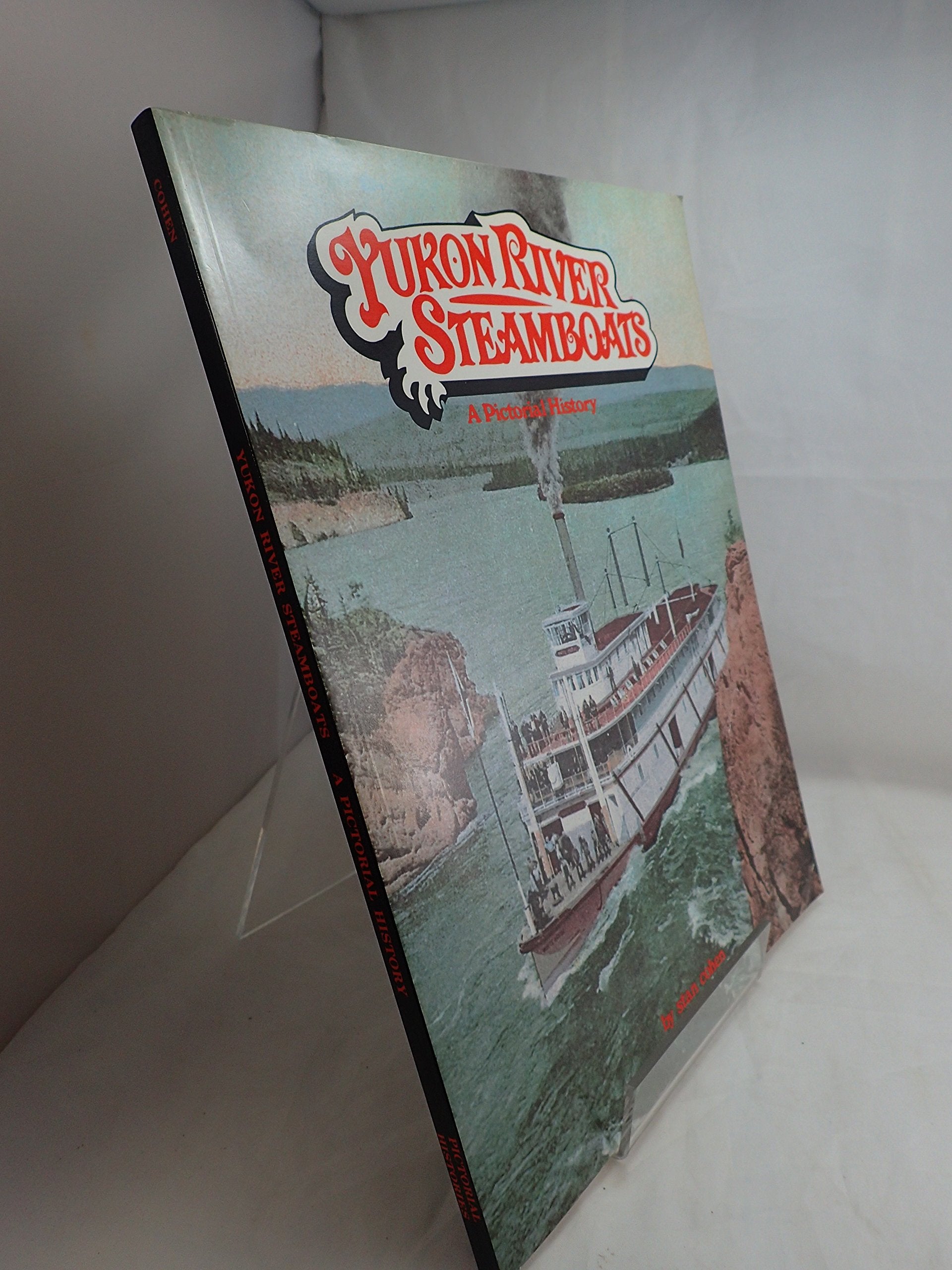 Yukon River Steamboats: A Pictorial History,Used