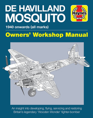 De Havilland Mosquito: 1940 Onwards (All Marks)  An Insight Into Developing, Flying, Servicing And Restoring Britain'S Legendar,New