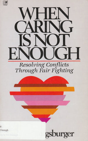 When Caring Is Not Enough: Resolving Conflicts Through Fair Fighting,Used