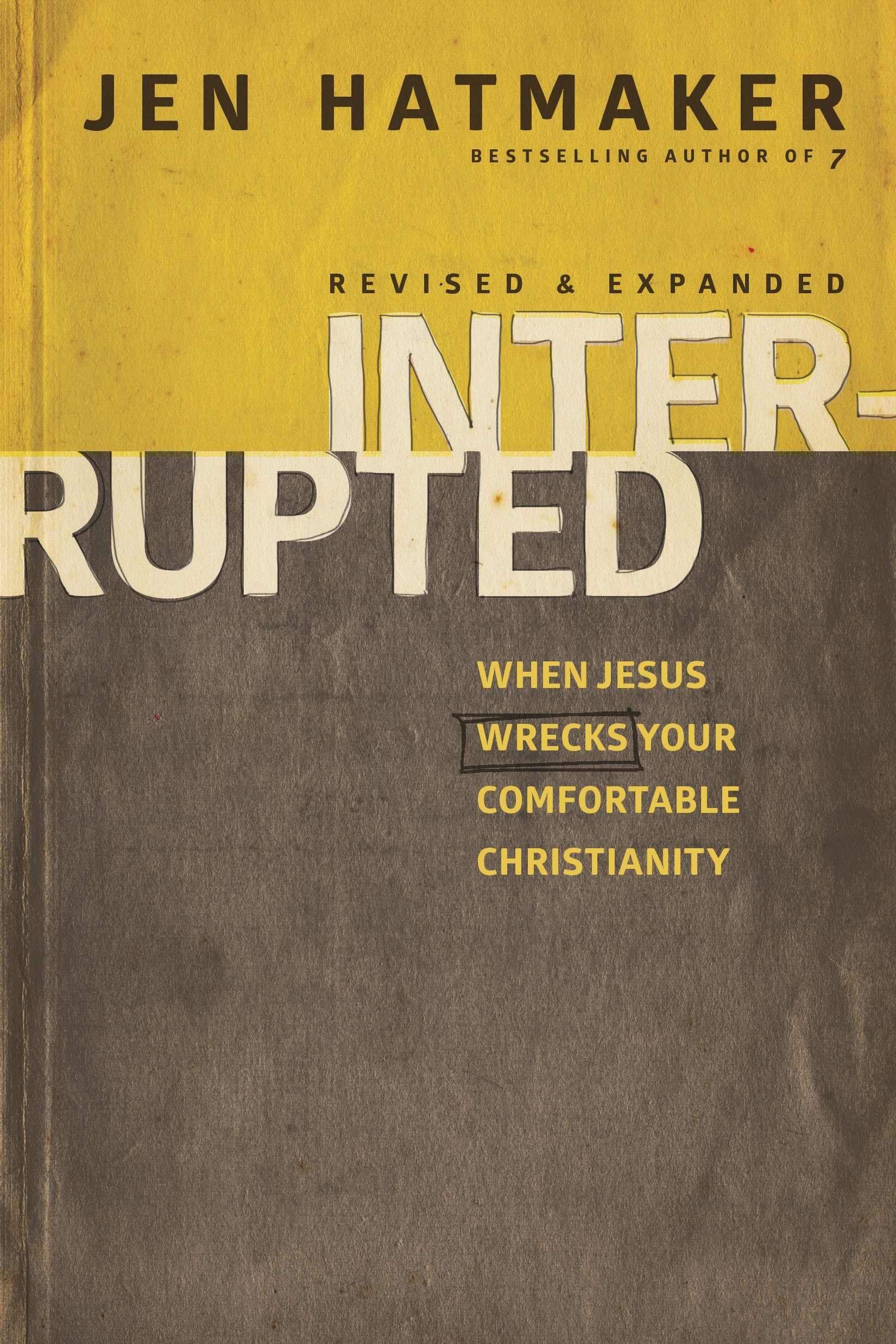 Interrupted: When Jesus Wrecks Your Comfortable Christianity,Used