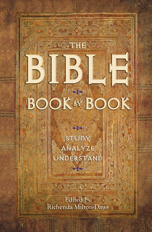 The Bible Book By Book: Study, Analyze, Understand