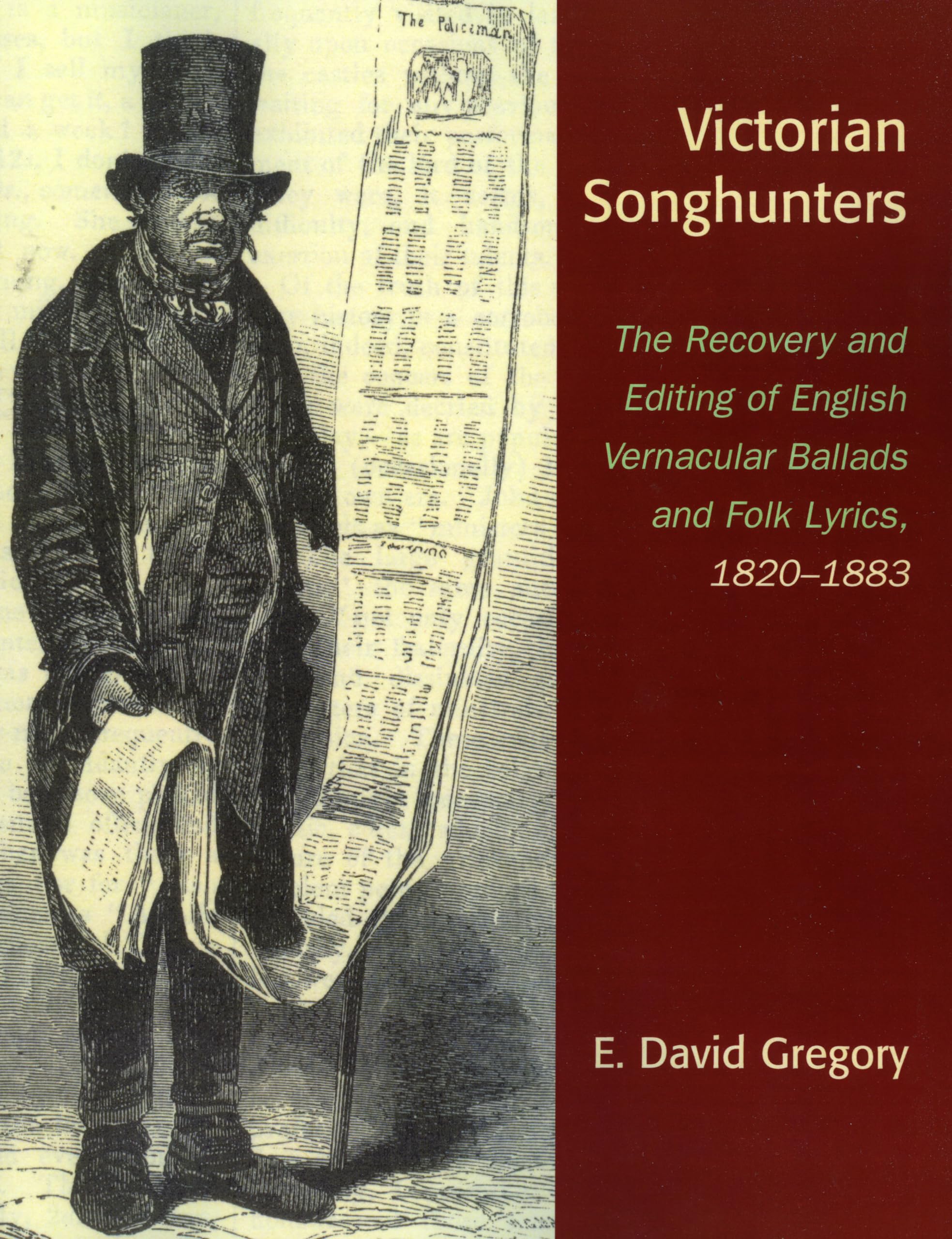 Victorian Songhunters: The Recovery And Editing Of English Vernacular Ballads And Folk Lyrics, 18201883,Used