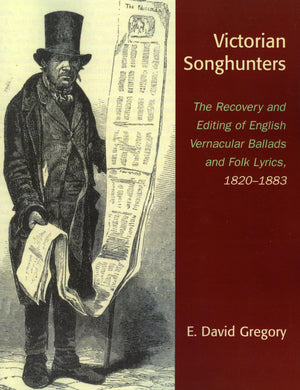 Victorian Songhunters: The Recovery And Editing Of English Vernacular Ballads And Folk Lyrics, 18201883,Used