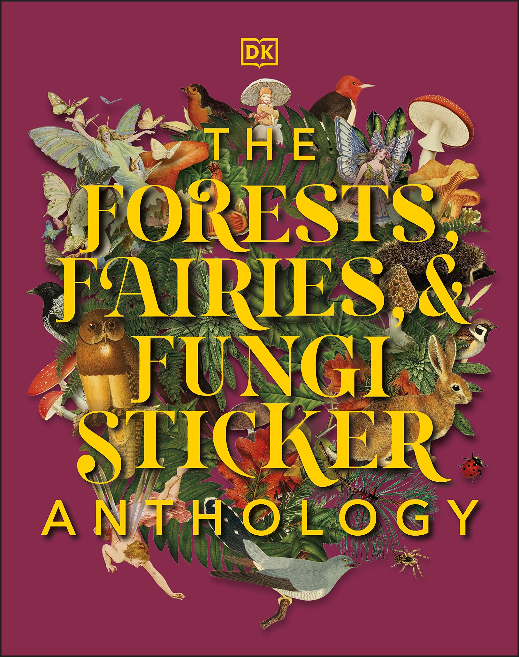 The Forests, Fairies And Fungi Sticker Anthology: With More Than 1,000 Vintage Stickers (Dk Sticker Anthology),Used
